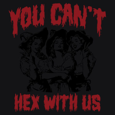 You can't hex with us -oversized Tee Design