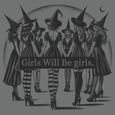Girls will be Girls Relaxed Crew Design